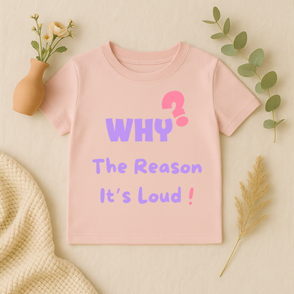 The Reason It’s Loud – Funny Kids Tee