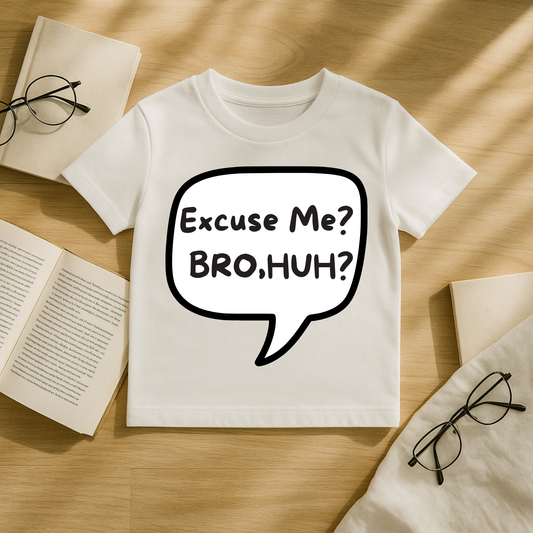 “Excuse Me?Bro, huh?” Kids Tee
